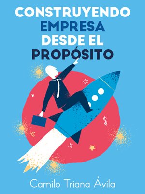 cover image of Construyendo empresa desde el propósito